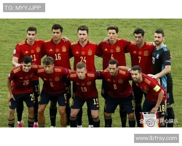 现役西班牙足球明星阵容全解析及其在国际赛场的表现